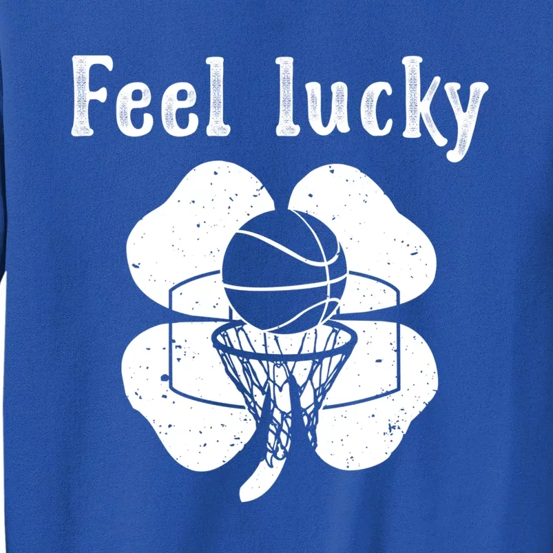 Fun Irish Feel Lucky Basketball Gift St Patrick's Day Gift Tall Sweatshirt