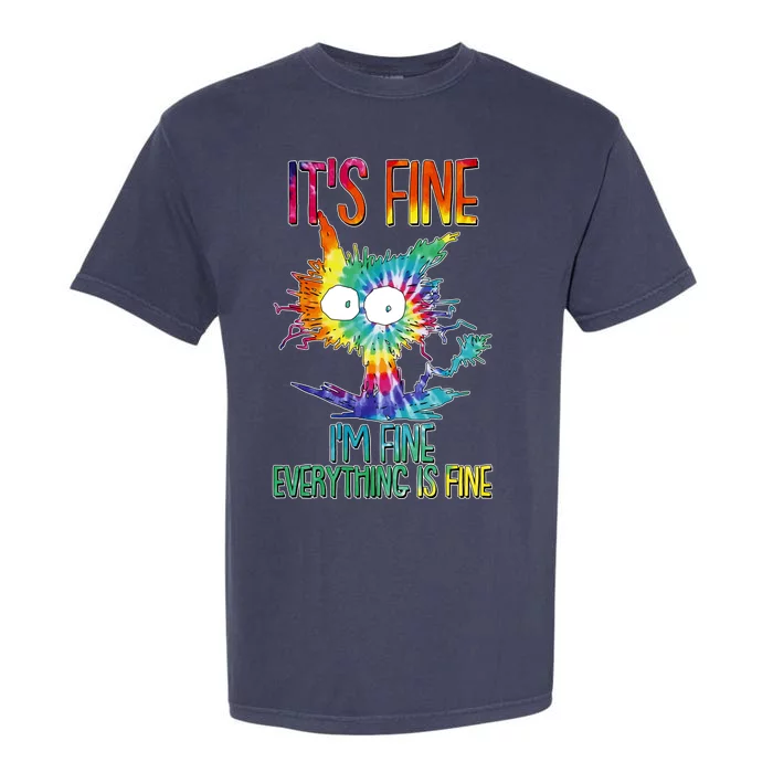 Funny It's Fine I'm Fine Everything Is Fine Tie Dye Cat Garment-Dyed Heavyweight T-Shirt