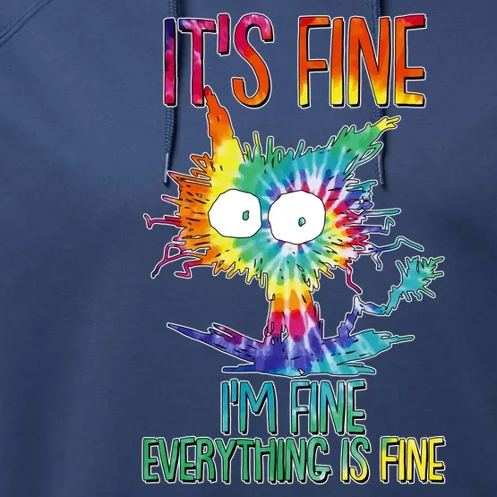 Funny It's Fine I'm Fine Everything Is Fine Tie Dye Cat Performance Fleece Hoodie