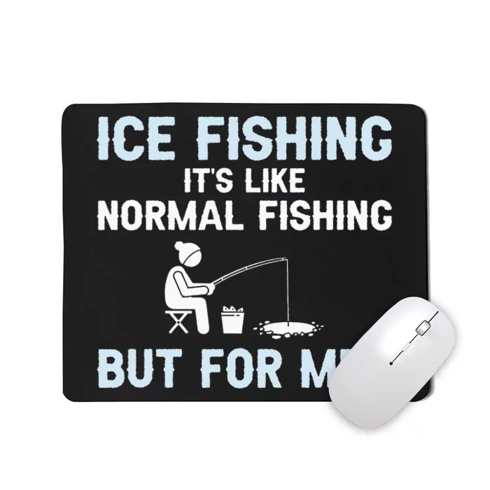 Funny Ice Fishing Ice Fisherman Ice Fisher Mousepad