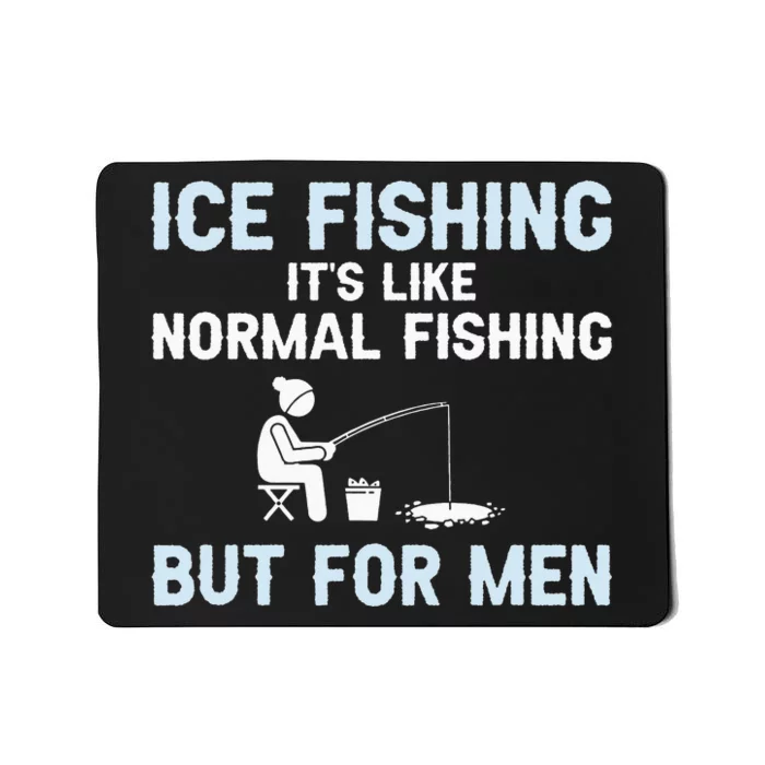 Funny Ice Fishing Ice Fisherman Ice Fisher Mousepad