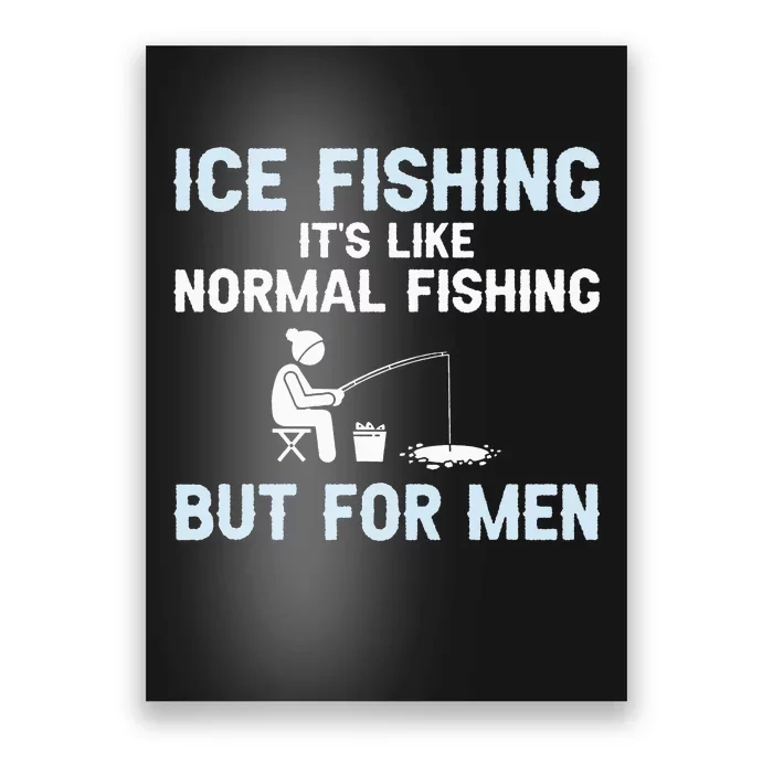 Funny Ice Fishing Ice Fisherman Ice Fisher Poster