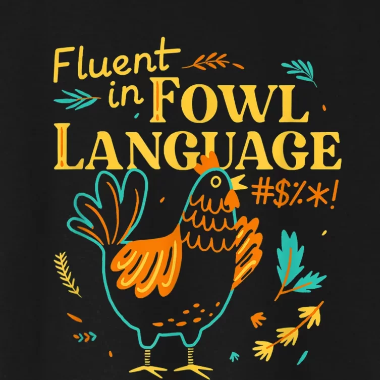 Fluent In Fowl Language Funny Novelty Chicken Lover Women's Crop Top Tee