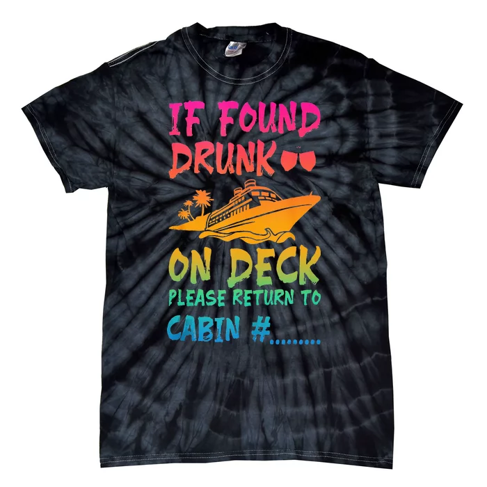 Funny If Found Drunk Return To Cabin Cruise Ship Tie-Dye T-Shirt