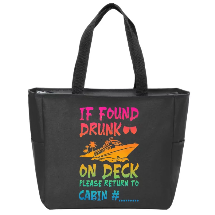 Funny If Found Drunk Return To Cabin Cruise Ship Zip Tote Bag