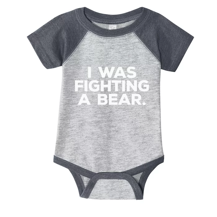 Funny Injury Get Well Gift I Was Fighting A Bear Infant Baby Jersey Bodysuit