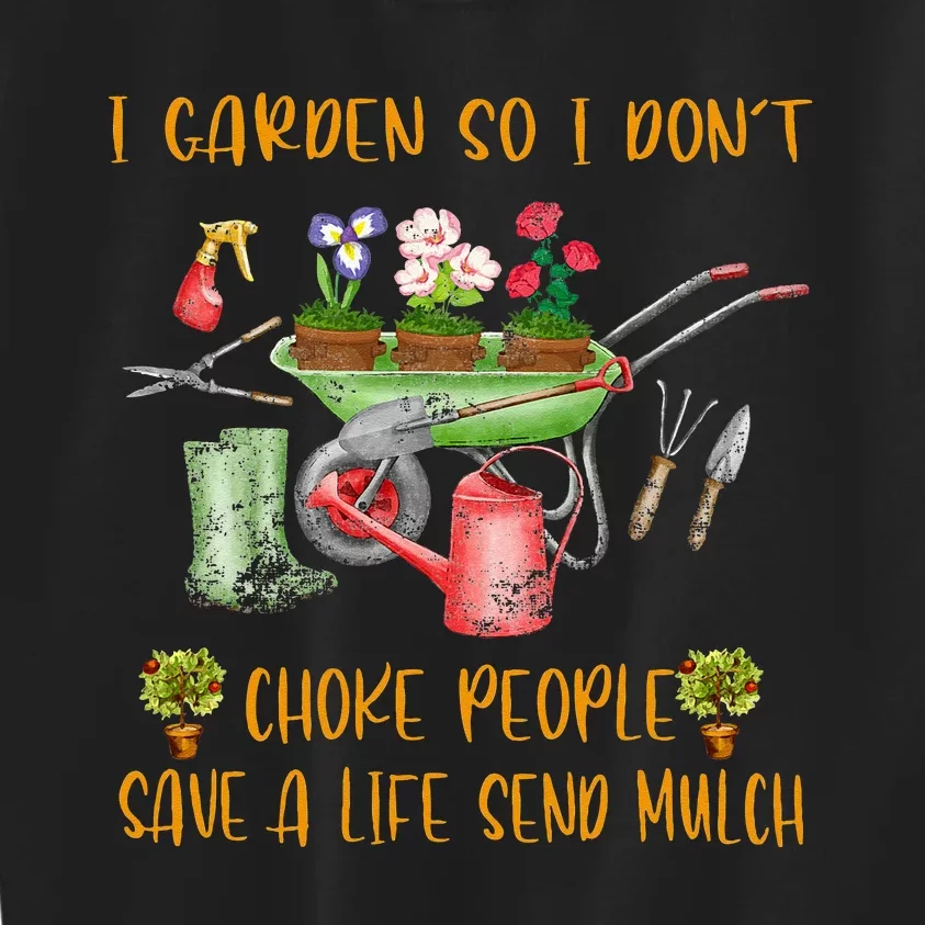 Funny I Garden So I Dont Choke People Gardening Kids Sweatshirt