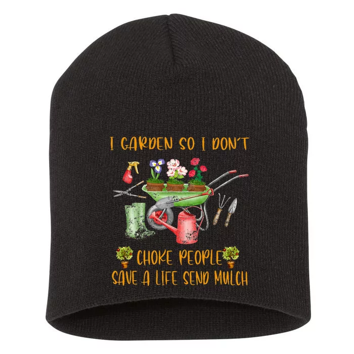 Funny I Garden So I Dont Choke People Gardening Short Acrylic Beanie