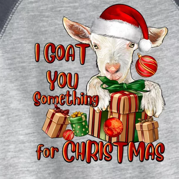 Funny I Goat You Something For Christmas Toddler Fine Jersey T-Shirt