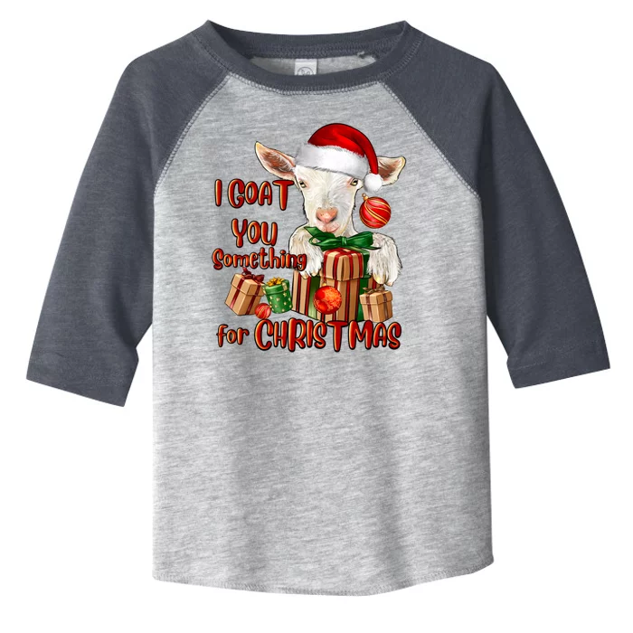 Funny I Goat You Something For Christmas Toddler Fine Jersey T-Shirt