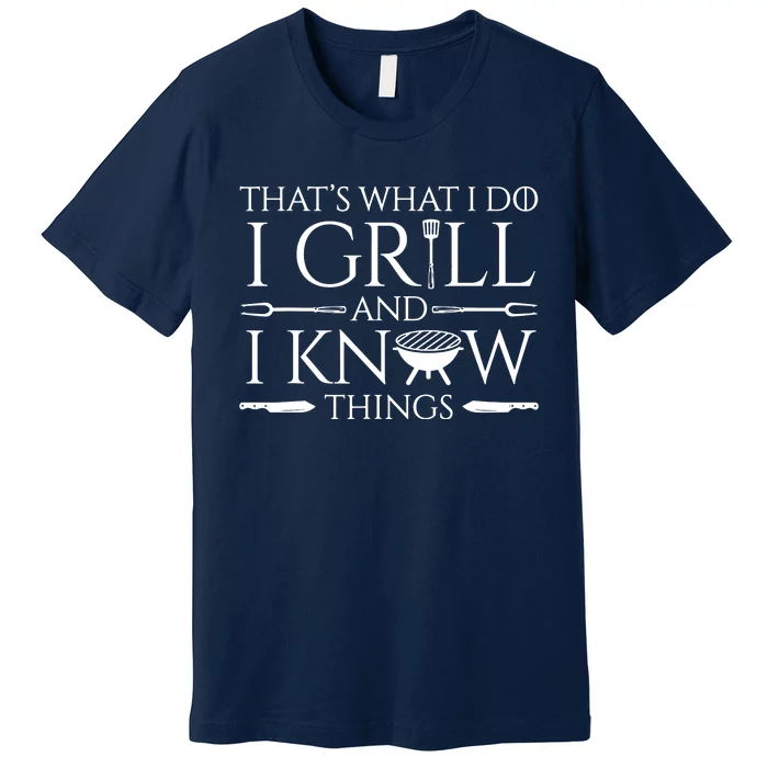 Fun I Grill And Know Things Meat Lover Barbecue Premium T-Shirt