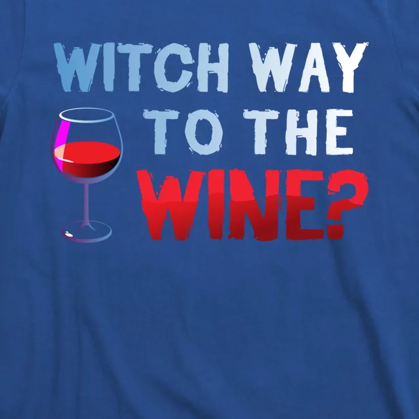 Funny Ing Gift Witch Way To The Wine Funny Gift T-Shirt