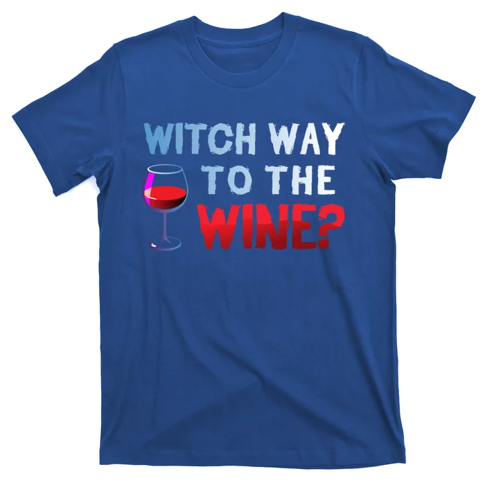 Funny Ing Gift Witch Way To The Wine Funny Gift T-Shirt