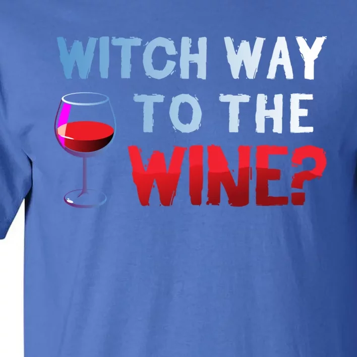 Funny Ing Gift Witch Way To The Wine Funny Gift Tall T-Shirt