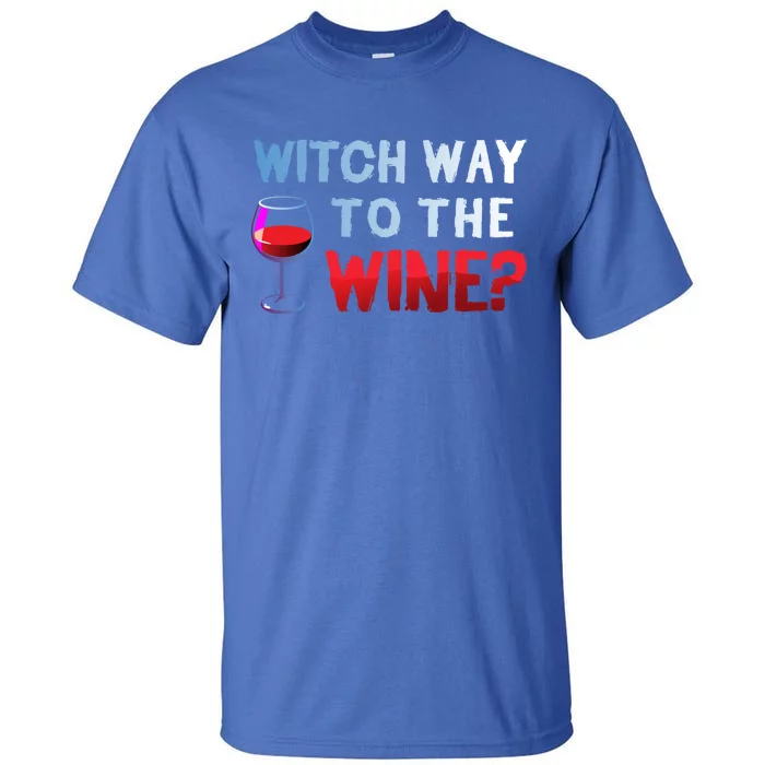 Funny Ing Gift Witch Way To The Wine Funny Gift Tall T-Shirt