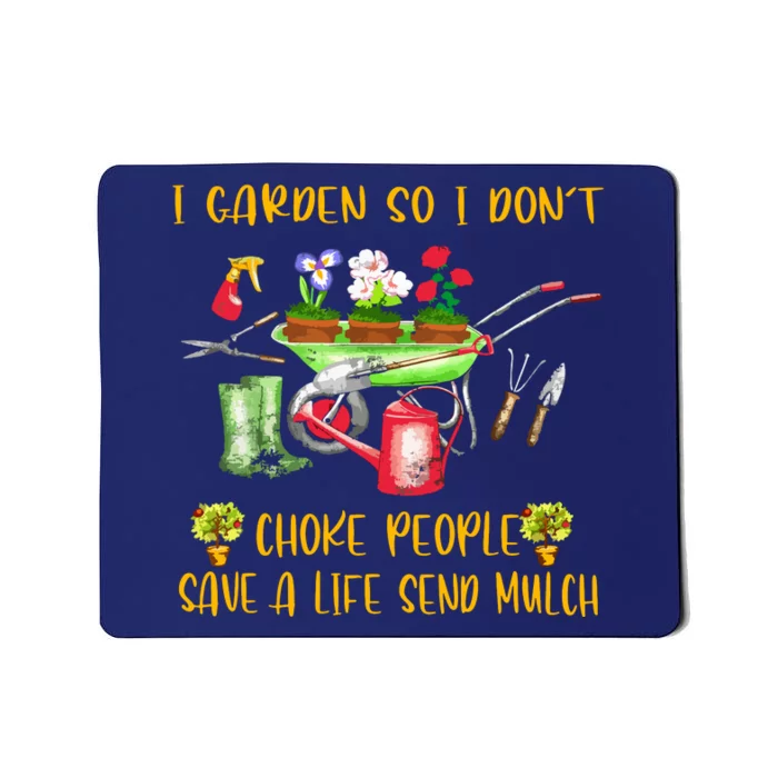 Funny I Garden So I Don't Choke People Gardening Mousepad