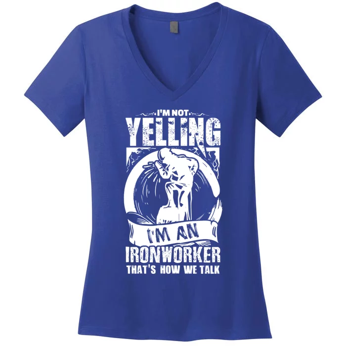 Funny Ironworker Gift For A Yelling Ironworker Gift Women's V-Neck T-Shirt