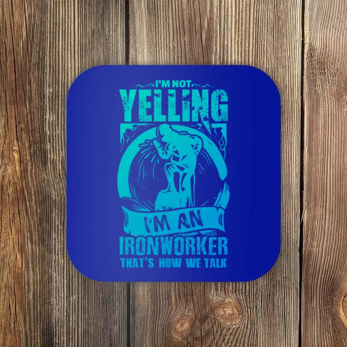 Funny Ironworker Gift For A Yelling Ironworker Gift Coaster