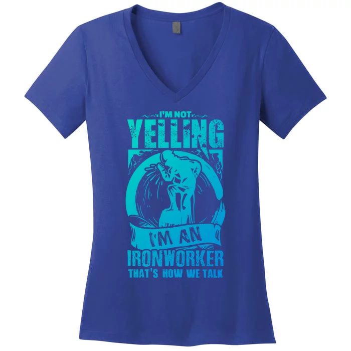 Funny Ironworker Gift For A Yelling Ironworker Gift Women's V-Neck T-Shirt