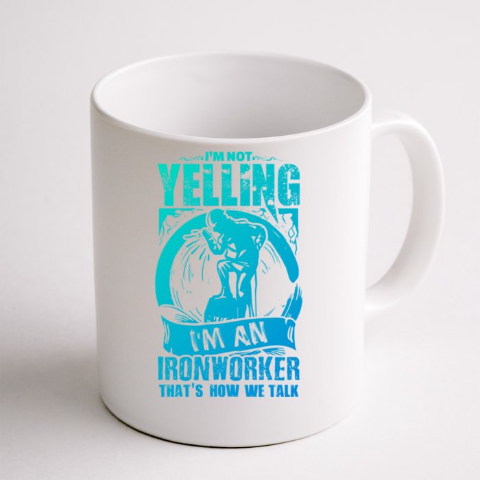 Funny Ironworker Gift For A Yelling Ironworker Gift Front & Back Coffee Mug