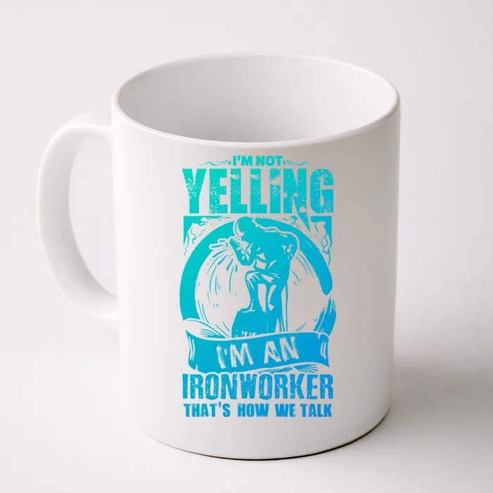 Funny Ironworker Gift For A Yelling Ironworker Gift Front & Back Coffee Mug