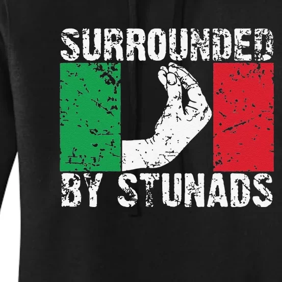 Funny Italian Gift Cool Surrounded By Stunads Gift Women's Pullover Hoodie