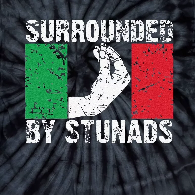 Funny Italian Gift Cool Surrounded By Stunads Gift Tie-Dye T-Shirt