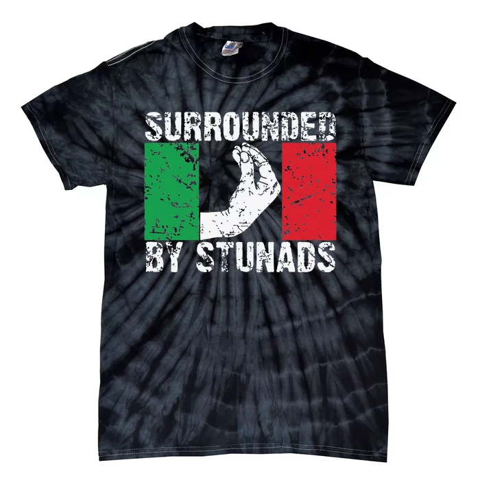 Funny Italian Gift Cool Surrounded By Stunads Gift Tie-Dye T-Shirt