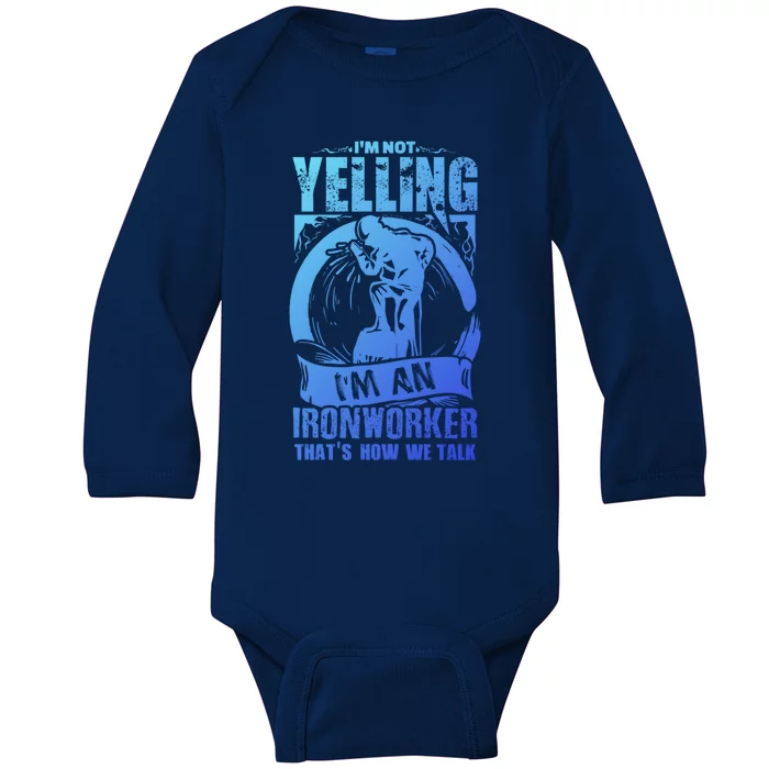 Funny Ironworker Gift For A Yelling Ironworker Gift Baby Long Sleeve Bodysuit