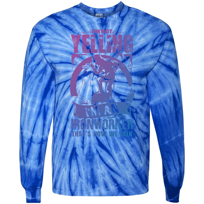 Funny Ironworker Gift For A Yelling Ironworker Gift Tie-Dye Long Sleeve Shirt