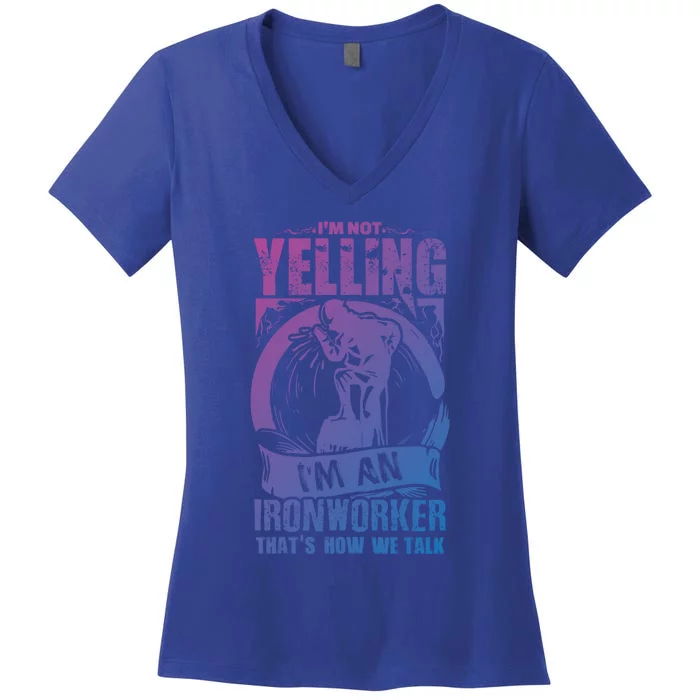 Funny Ironworker Gift For A Yelling Ironworker Gift Women's V-Neck T-Shirt