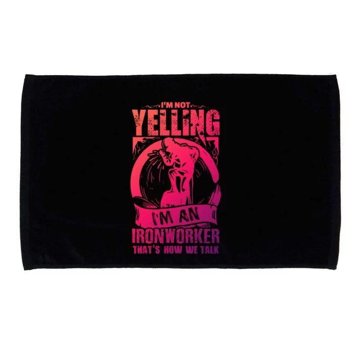 Funny Ironworker Gift For A Yelling Ironworker Gift Microfiber Hand Towel