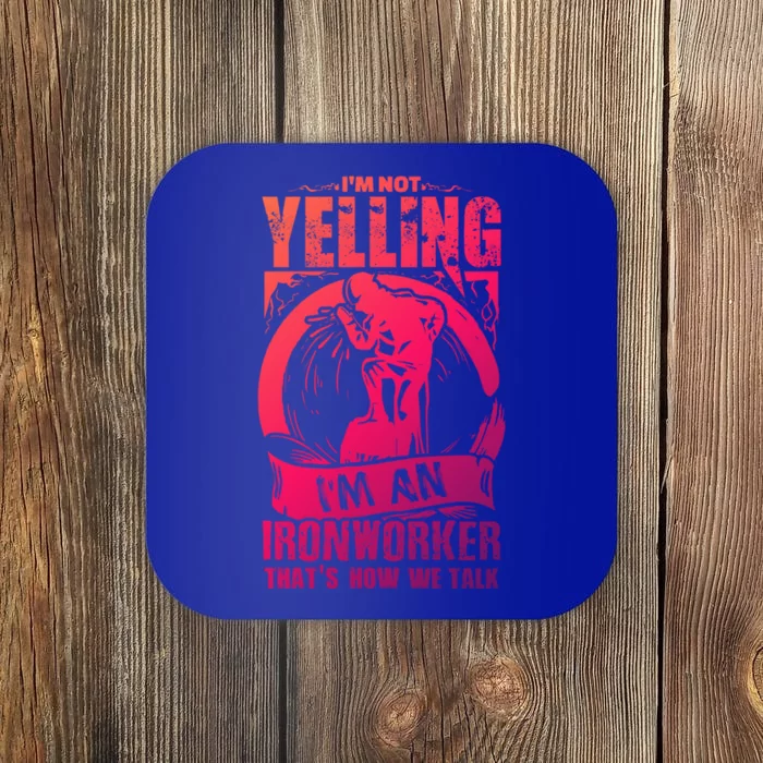 Funny Ironworker Gift For A Yelling Ironworker Gift Coaster