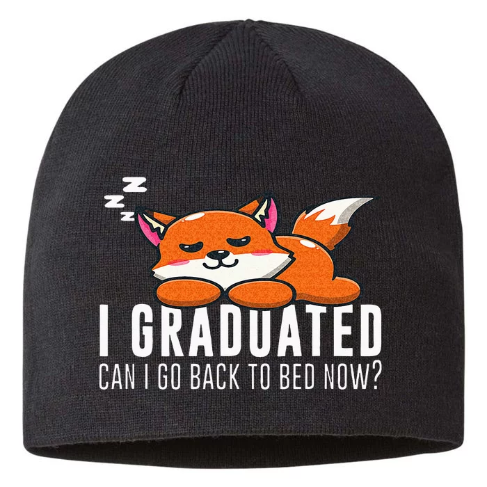 Funny I Graduated Can I Go Back To Bed Now Fox Graduation 8 1/2in Sustainable Knit Beanie