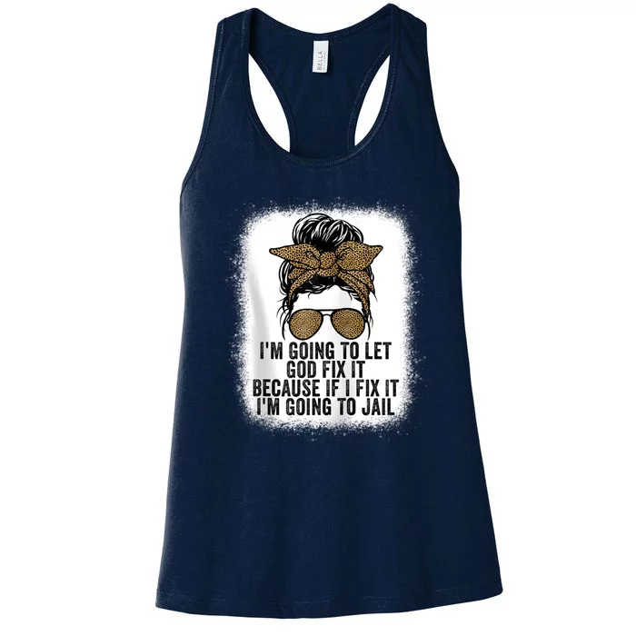 Funny I'm Going To Let God Fix It Women's Racerback Tank