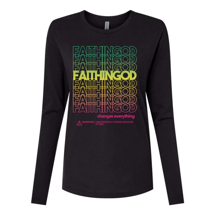 Faith In God Changes Everything Womens Cotton Relaxed Long Sleeve T-Shirt