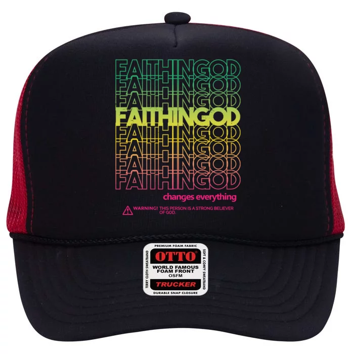 Faith In God Changes Everything High Crown Mesh Trucker Hat