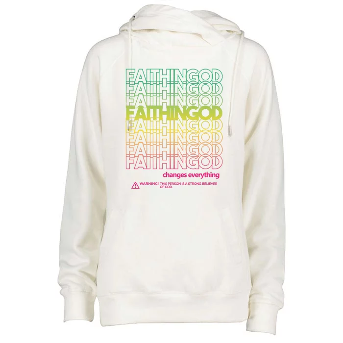 Faith In God Changes Everything Womens Funnel Neck Pullover Hood