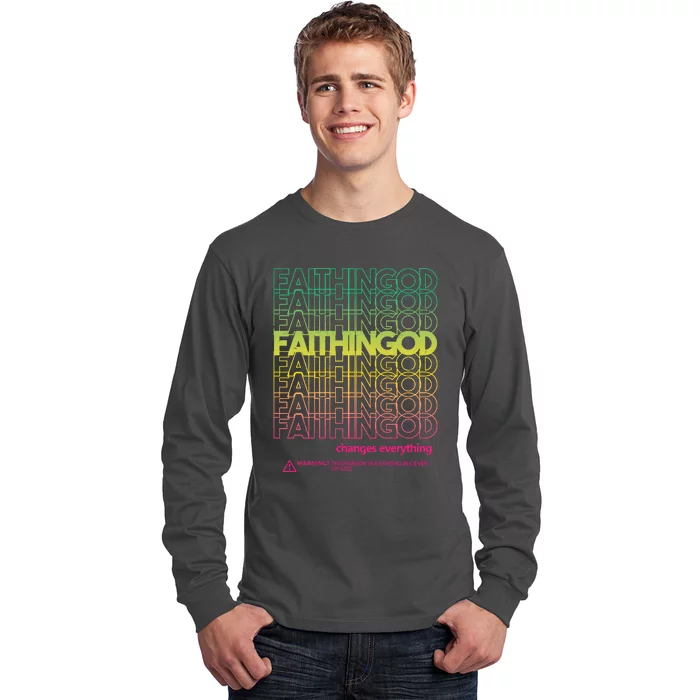 Faith In God Changes Everything Long Sleeve Shirt