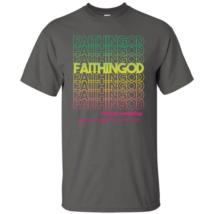 Faith In God Changes Everything Tall T-Shirt