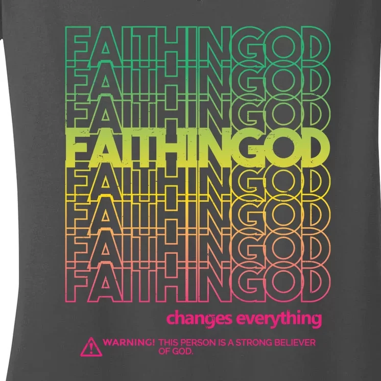 Faith In God Changes Everything Women's V-Neck T-Shirt