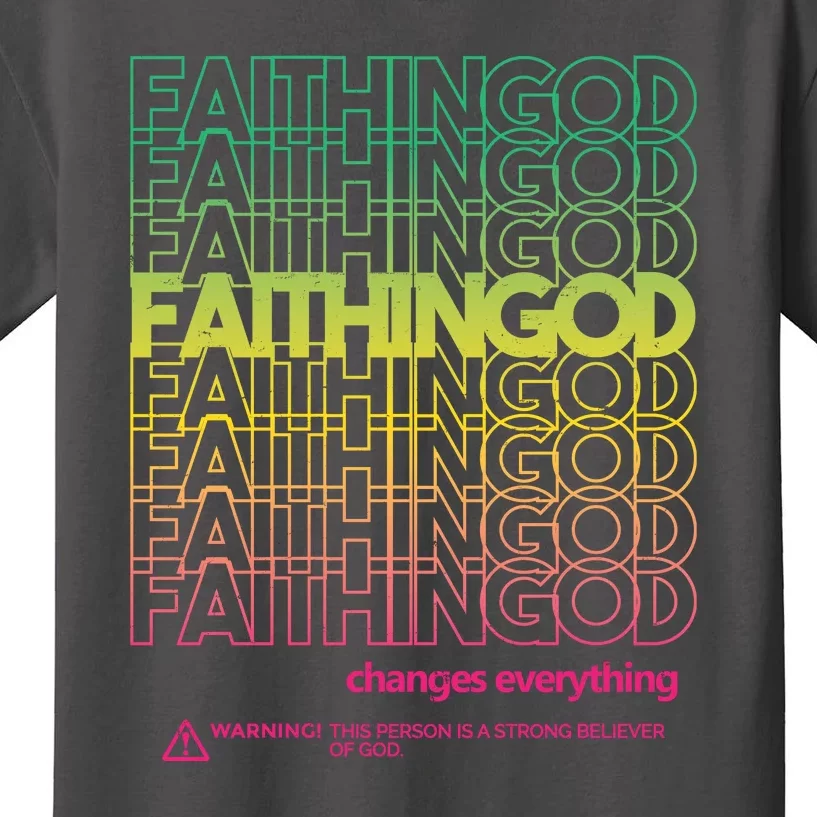 Faith In God Changes Everything Kids T-Shirt