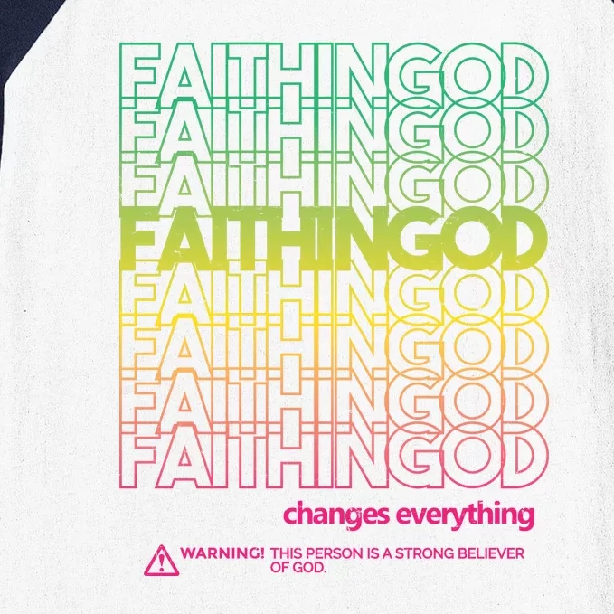 Faith In God Changes Everything Baseball Sleeve Shirt