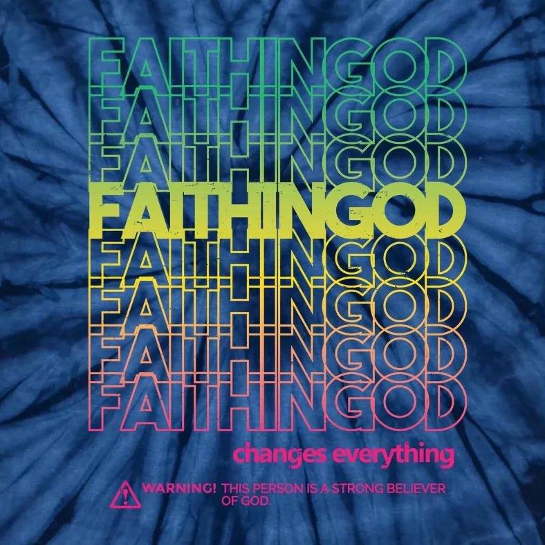 Faith In God Changes Everything Tie-Dye T-Shirt