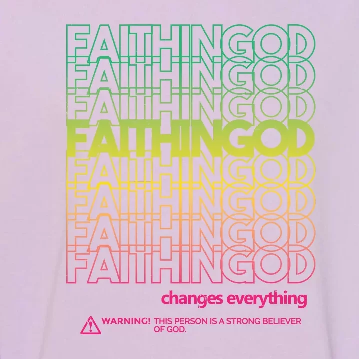 Faith In God Changes Everything Garment-Dyed Sweatshirt