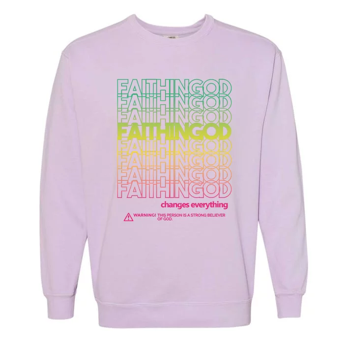 Faith In God Changes Everything Garment-Dyed Sweatshirt