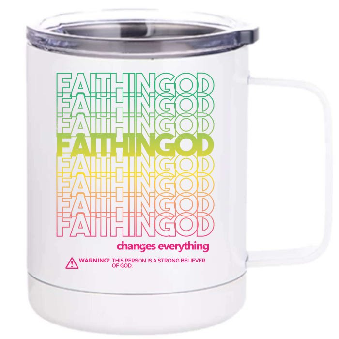 Faith In God Changes Everything Front & Back 12oz Stainless Steel Tumbler Cup