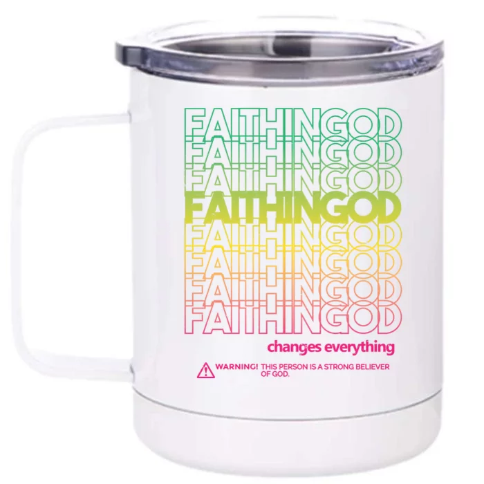 Faith In God Changes Everything Front & Back 12oz Stainless Steel Tumbler Cup