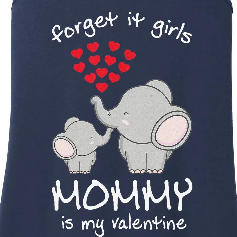 Forget It Girl My Mom Is My Valentine Valentines Day Ladies Essential Tank