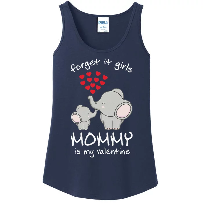 Forget It Girl My Mom Is My Valentine Valentines Day Ladies Essential Tank